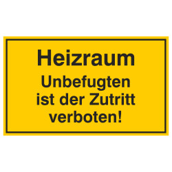 Heizraum Unbefugten ist der Zutritt verboten! Aufkleber oder Schild in Aluminium geprägt | b2b-schilder
