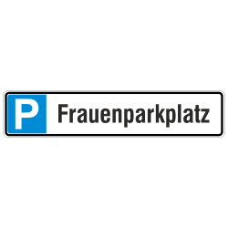 Parkplatzschild Parkplatzreservierung Frauenparkplatz, Aluminium geprägt | b2b-schilder